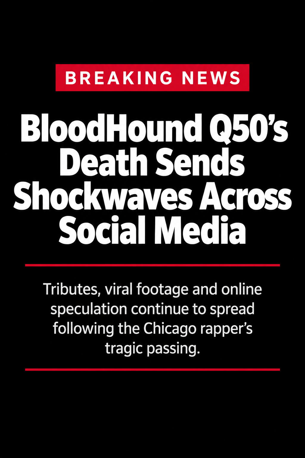 BloodHound Q50’s Death Sends Shockwaves Across Social Media as Tributes, Viral Footage and Online Speculation Spread